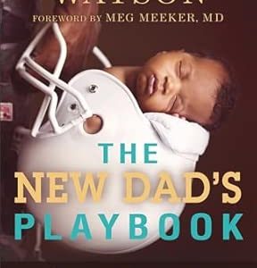 The New Dad’s Playbook by Benjamin Watson