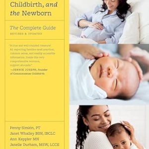 Pregnancy, Childbirth, and the Newborn by Penny Simkin